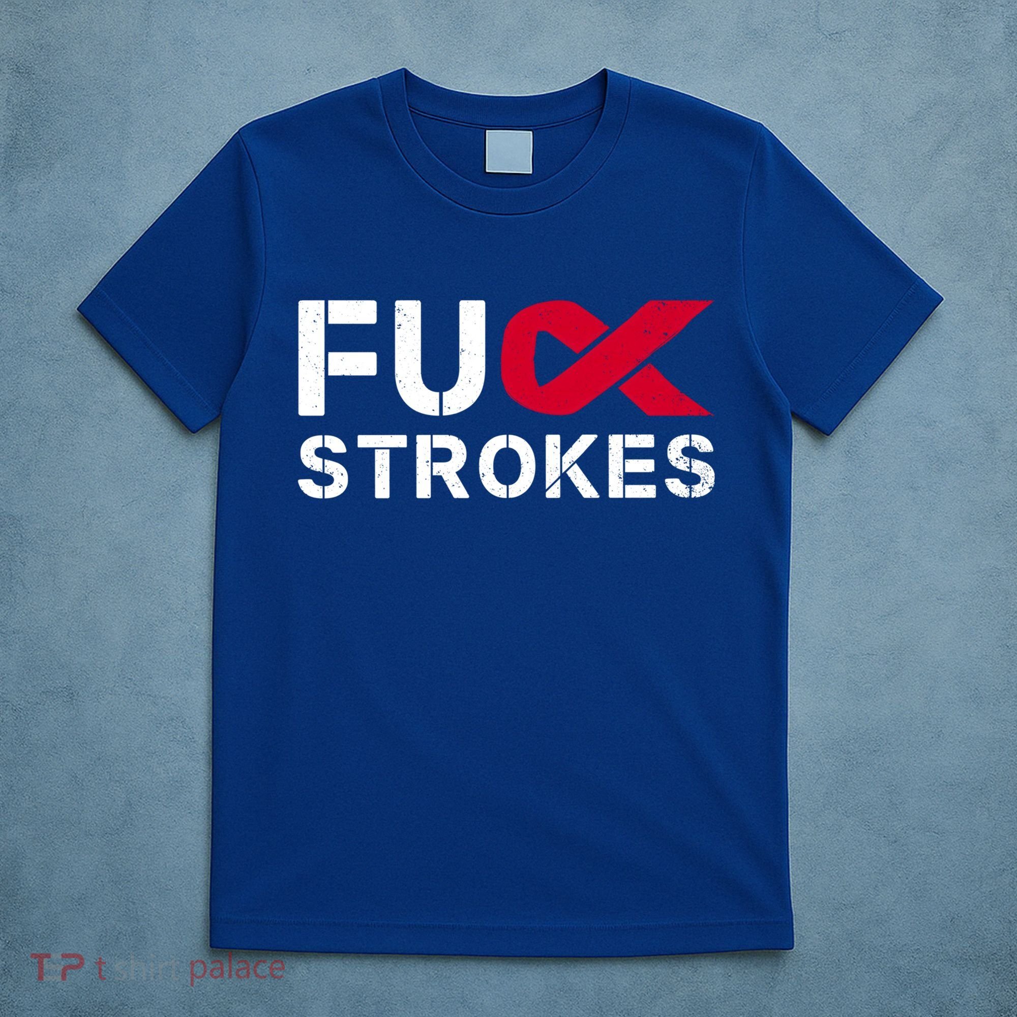 Fuck Strokes Fu Survivor Stroke Awareness Month Red Ribbon Great Gift T-Shirt