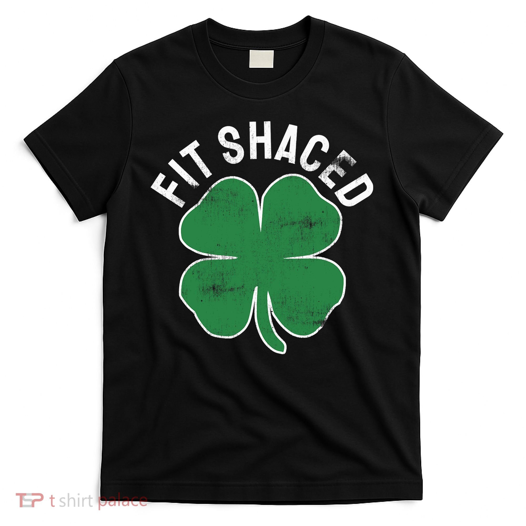 Fit Shaced Funny Irish Drinking ST PATRICKS DAY Shamrock T-Shirt
