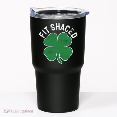Fit Shaced Funny Irish Drinking ST PATRICKS DAY Shamrock Tumbler