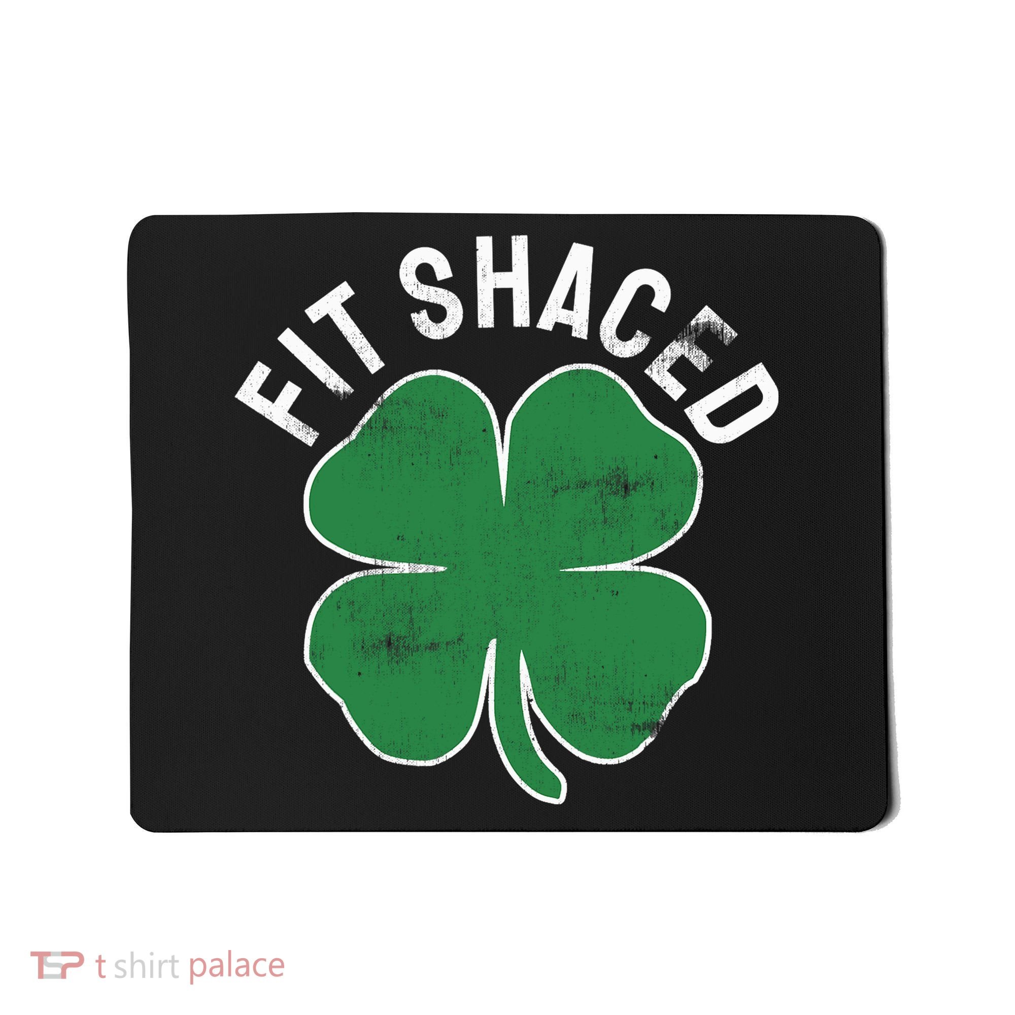 Fit Shaced Funny Irish Drinking ST PATRICKS DAY Shamrock Mousepad