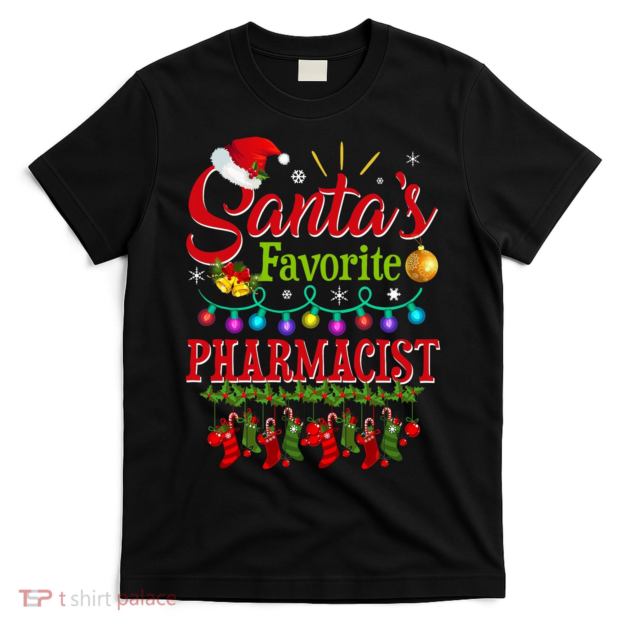 Funny SantaS Favorite Pharmacist Christmas Santa Hat Light T-Shirt