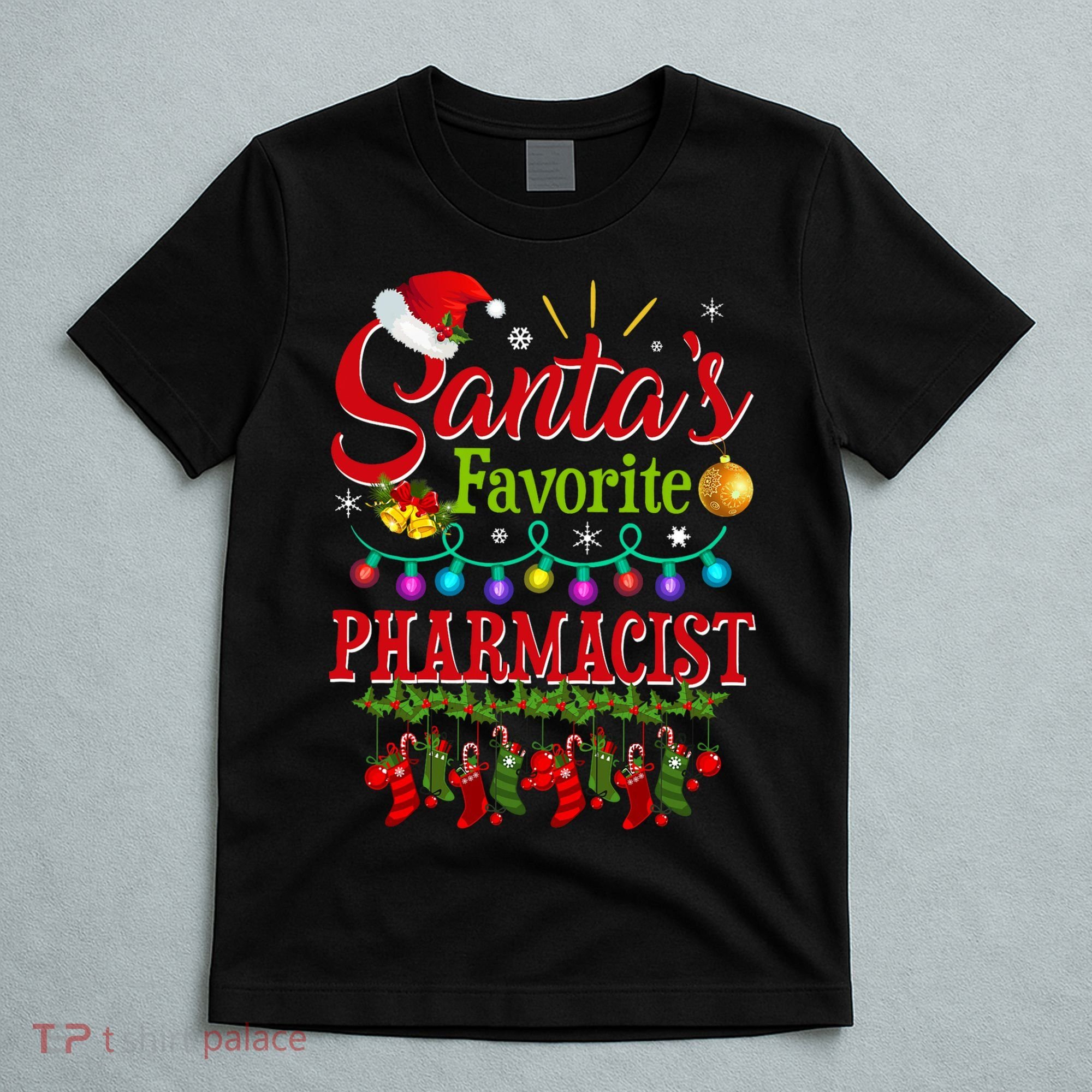 Funny SantaS Favorite Pharmacist Christmas Santa Hat Light T-Shirt
