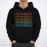 Fo Shizzle Hoodie thumb 0