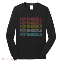 Fo Shizzle Long Sleeve Shirt thumb 0