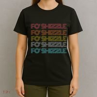 Fo Shizzle T-Shirt thumb 4