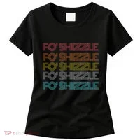 Fo Shizzle Women's T-Shirt thumb 0