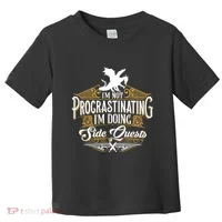 Funny Sarcastic Funny Not Procrastinating Side Quests Toddler T-Shirt thumb 0