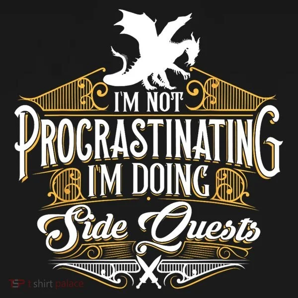 Funny Sarcastic Funny Not Procrastinating Side Quests Women's T-Shirt