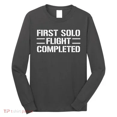 First Solo Flight Completed Pilot Student Tee Gift Long Sleeve Shirt