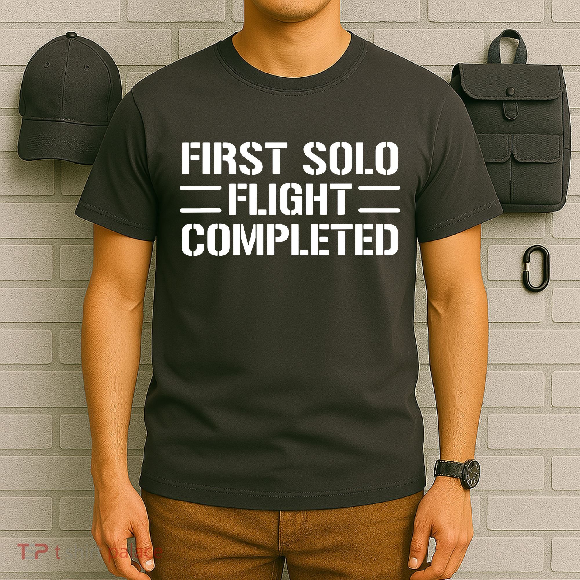 First Solo Flight Completed Pilot Student Tee Gift T-Shirt