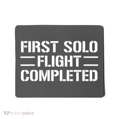 First Solo Flight Completed Pilot Student Tee Gift Mousepad