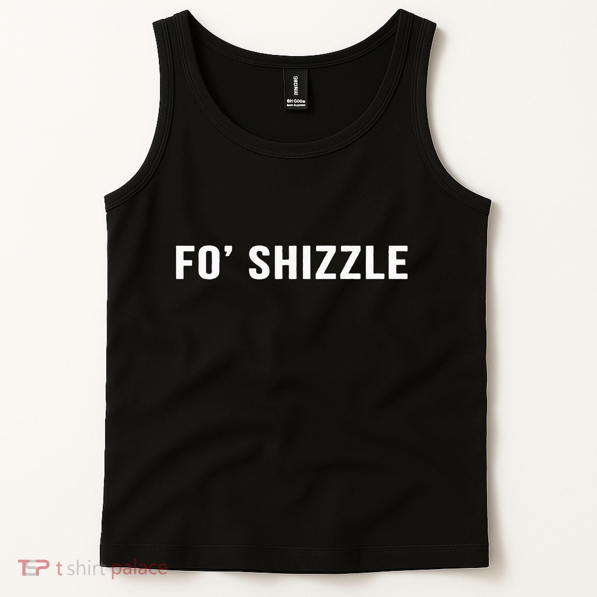 Fo Shizzle Funny Sarcastic Novelty Gangster Rap Tank Top