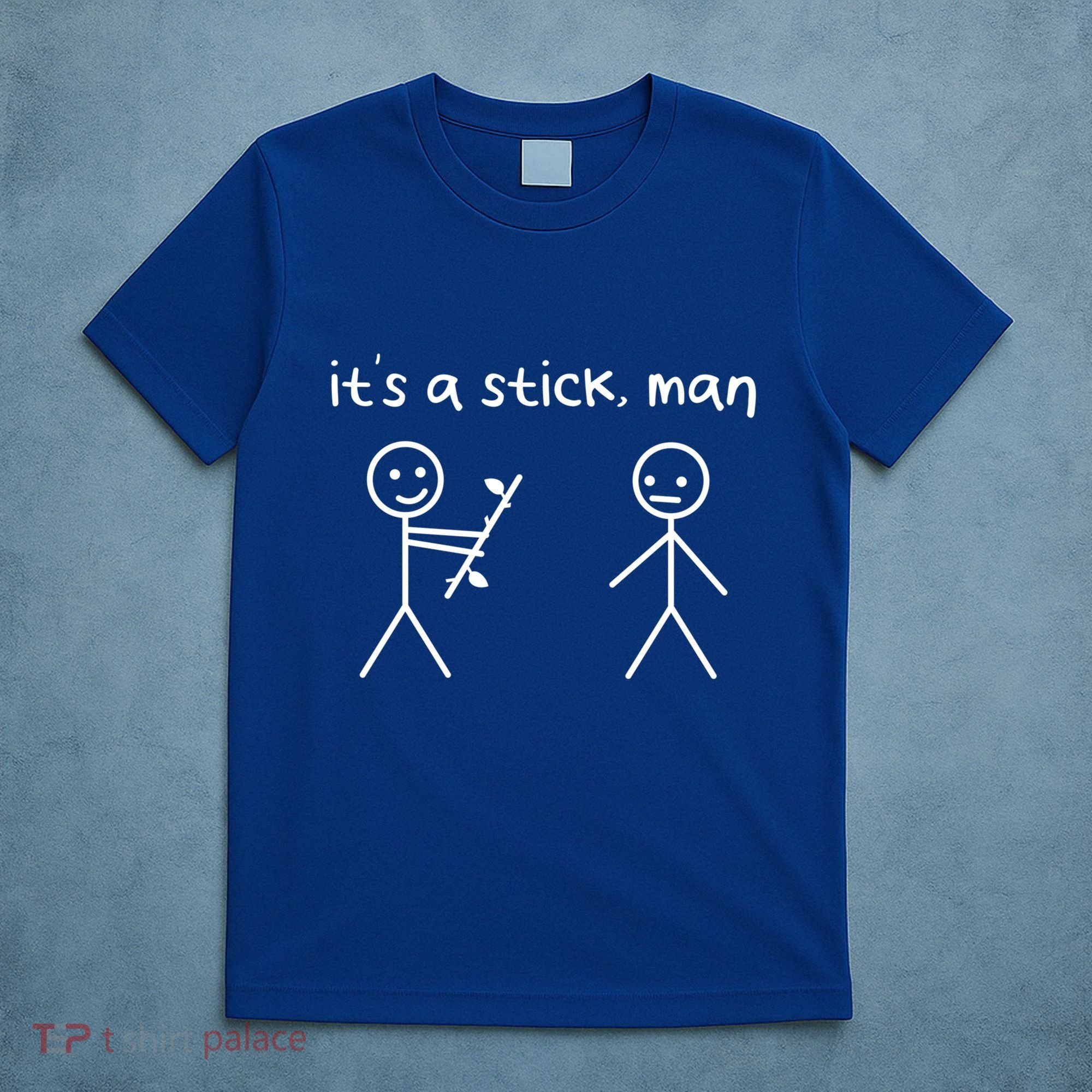 Funny Stick Figures Stick ItS A Stick Sarcastic Gift T-Shirt