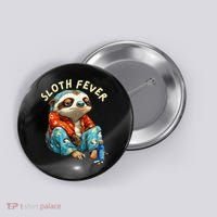 Funny Sloth Fever Humor Button thumb 0