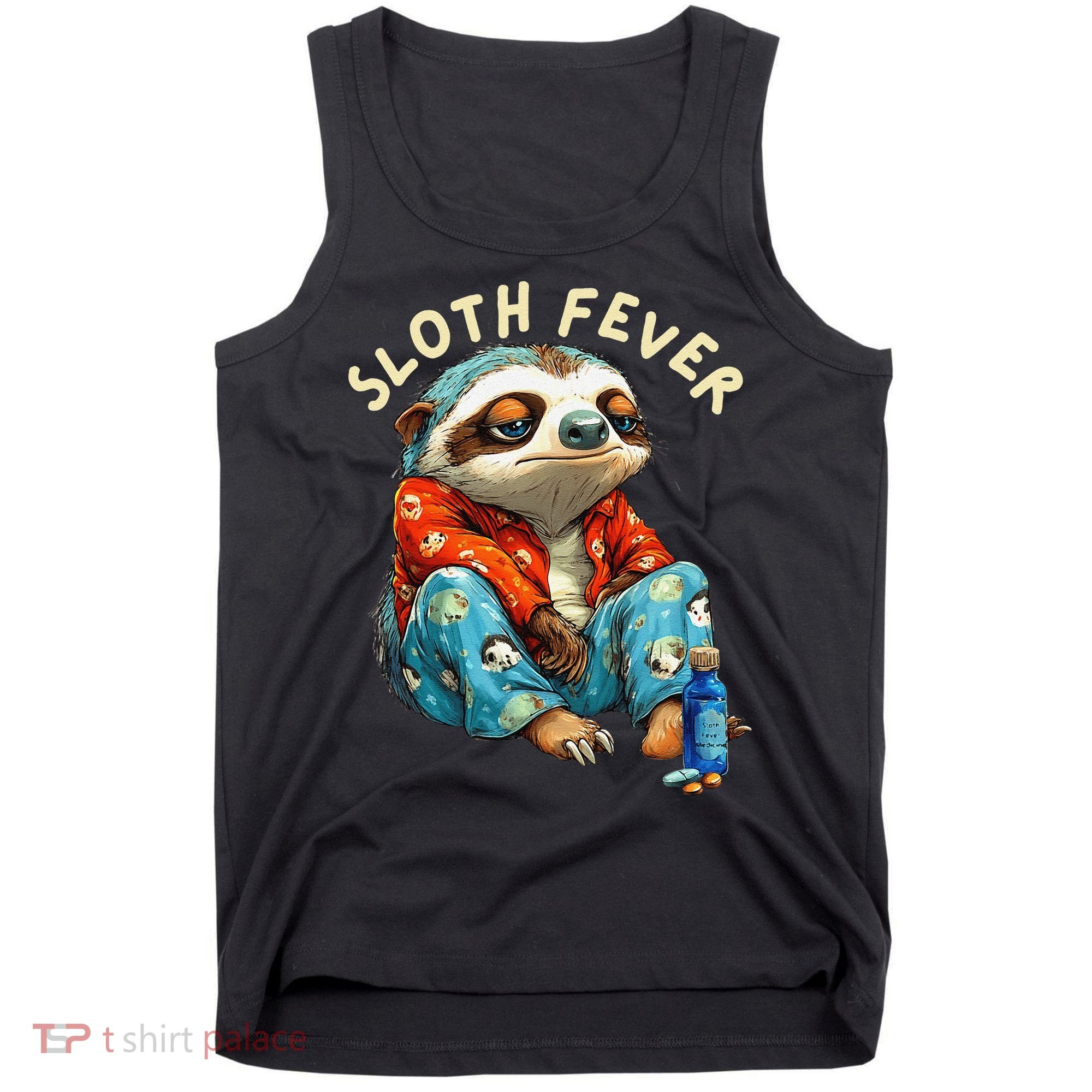 Funny Sloth Fever Humor Tank Top