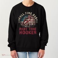 Fishing Shirt Full Time Dad Part Time Hooker Funny Bass Dad Women's Sweatshirt thumb 0