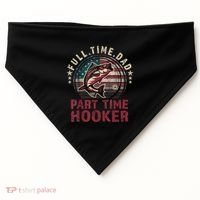 Fishing Shirt Full Time Dad Part Time Hooker Funny Bass Dad USA-Made Doggie Bandana thumb 0