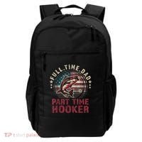 Fishing Shirt Full Time Dad Part Time Hooker Funny Bass Dad Backpack thumb 0