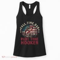 Fishing Shirt Full Time Dad Part Time Hooker Funny Bass Dad Women's Tank Top thumb 0