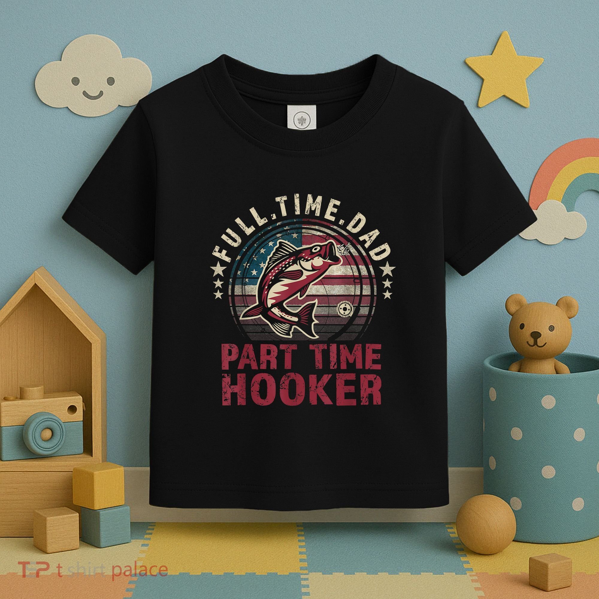 Fishing Shirt Full Time Dad Part Time Hooker Funny Bass Dad Toddler T-Shirt