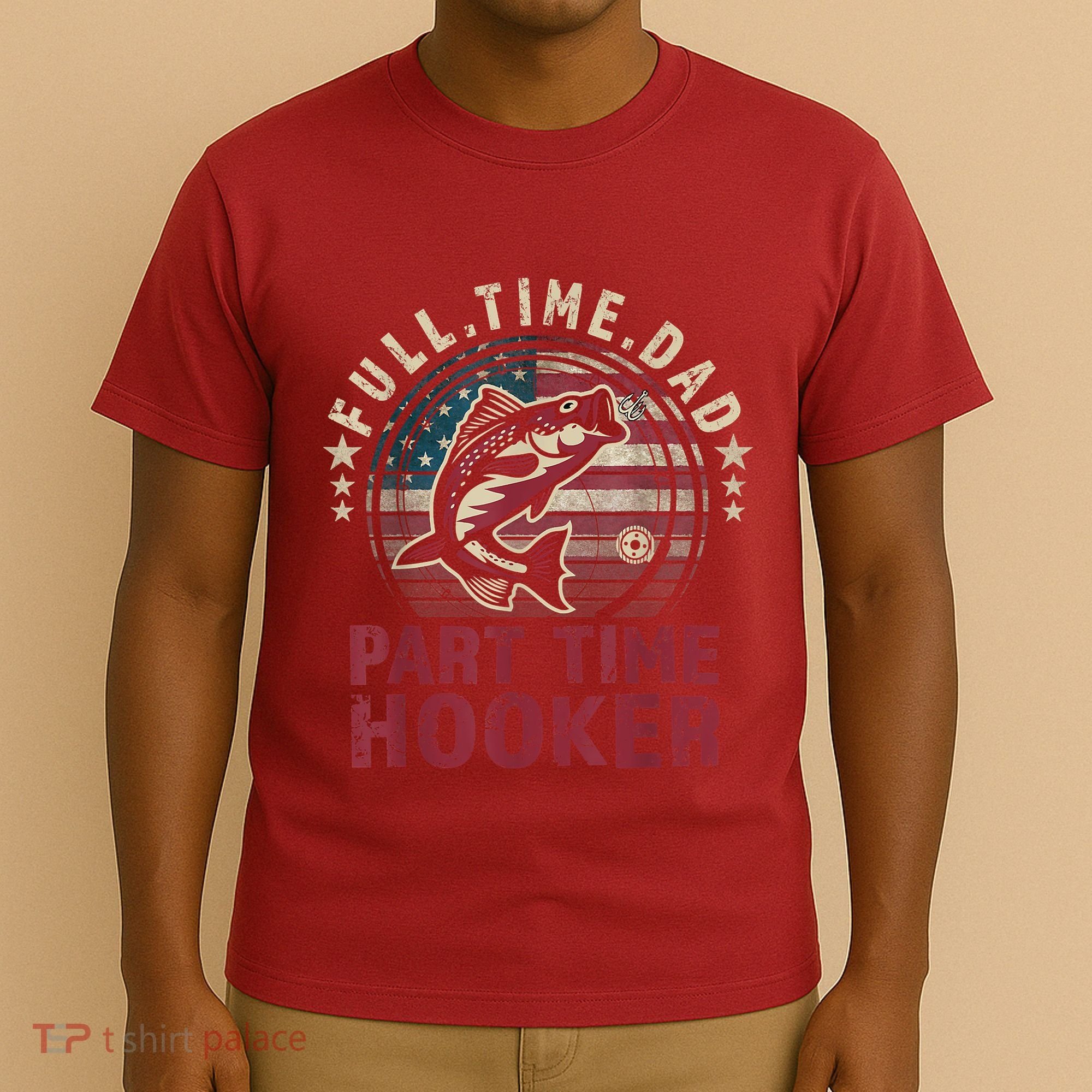Fishing Shirt Full Time Dad Part Time Hooker Funny Bass Dad T-Shirt
