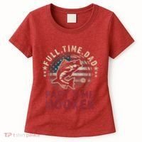 Fishing Shirt Full Time Dad Part Time Hooker Funny Bass Dad Women's T-Shirt thumb 0