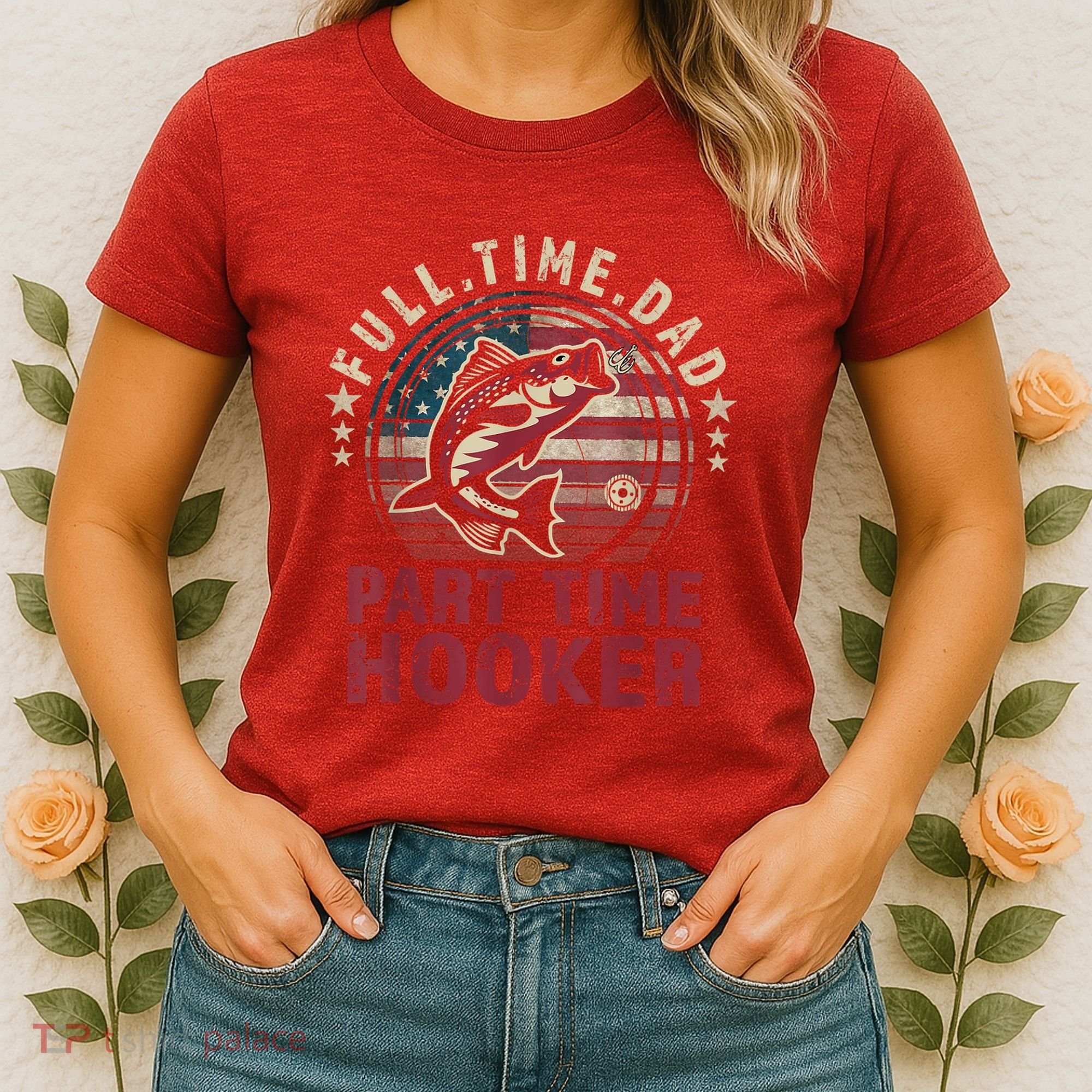 Fishing Shirt Full Time Dad Part Time Hooker Funny Bass Dad Women's T-Shirt