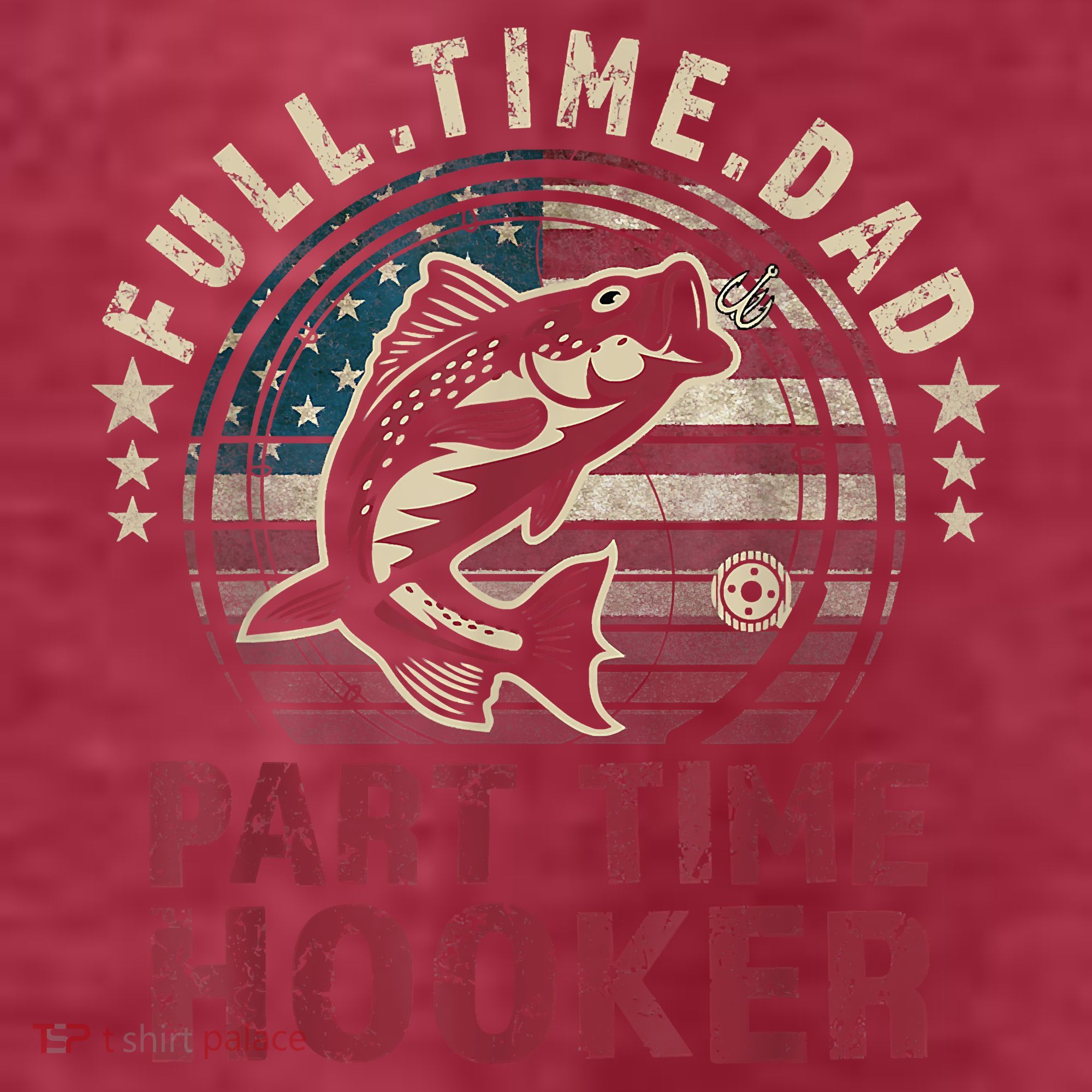 Fishing Shirt Full Time Dad Part Time Hooker Funny Bass Dad Women's T-Shirt