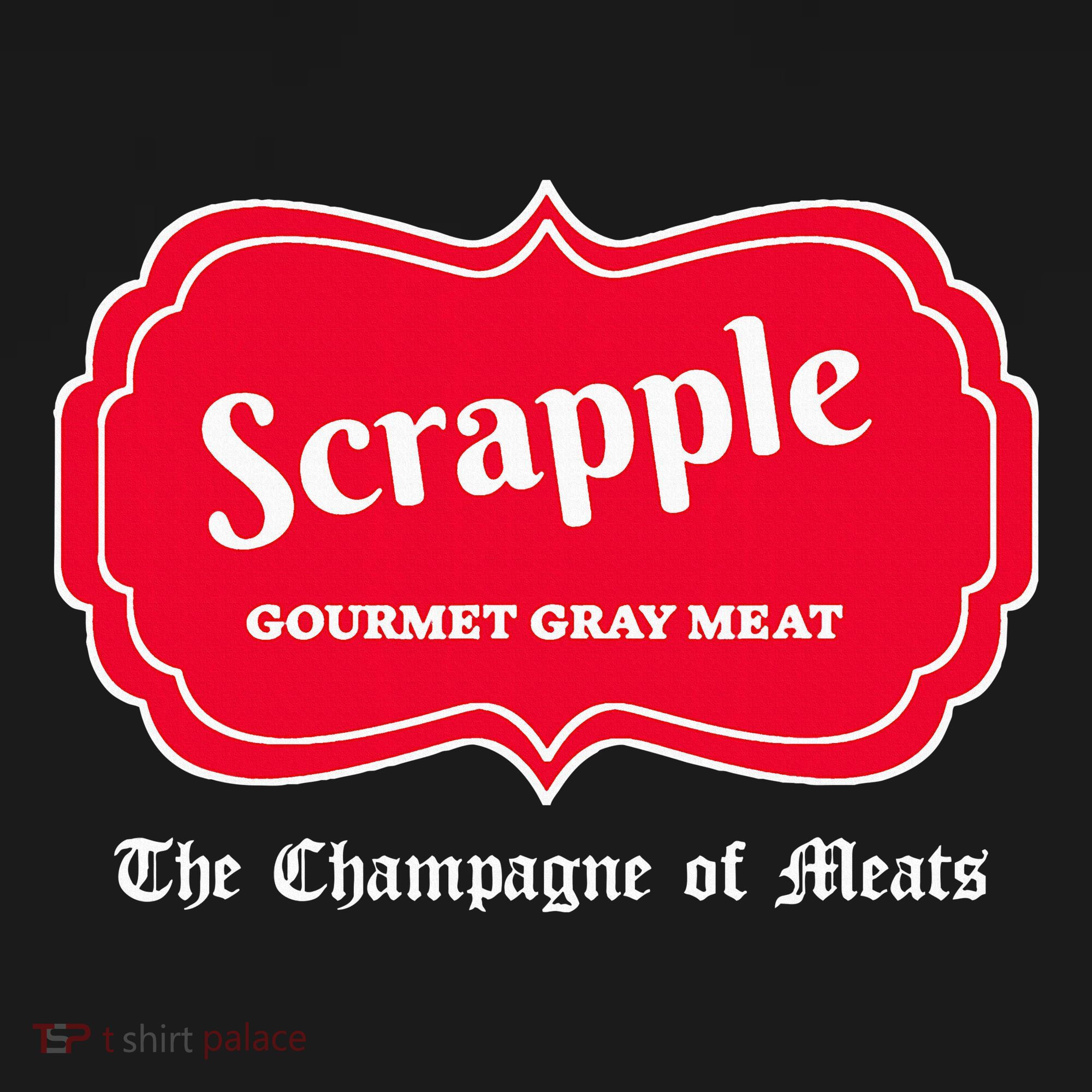 Funny Scrapple Gourmet Gray Meat Champagne Of Meats Pa Joke Women's Hoodie