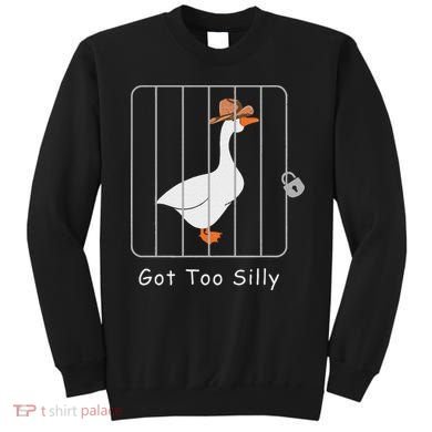 Funny Silly Goose Lover Mugshot Meme Got Too Silly Sweatshirt