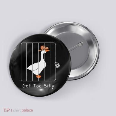 Funny Silly Goose Lover Mugshot Meme Got Too Silly Button
