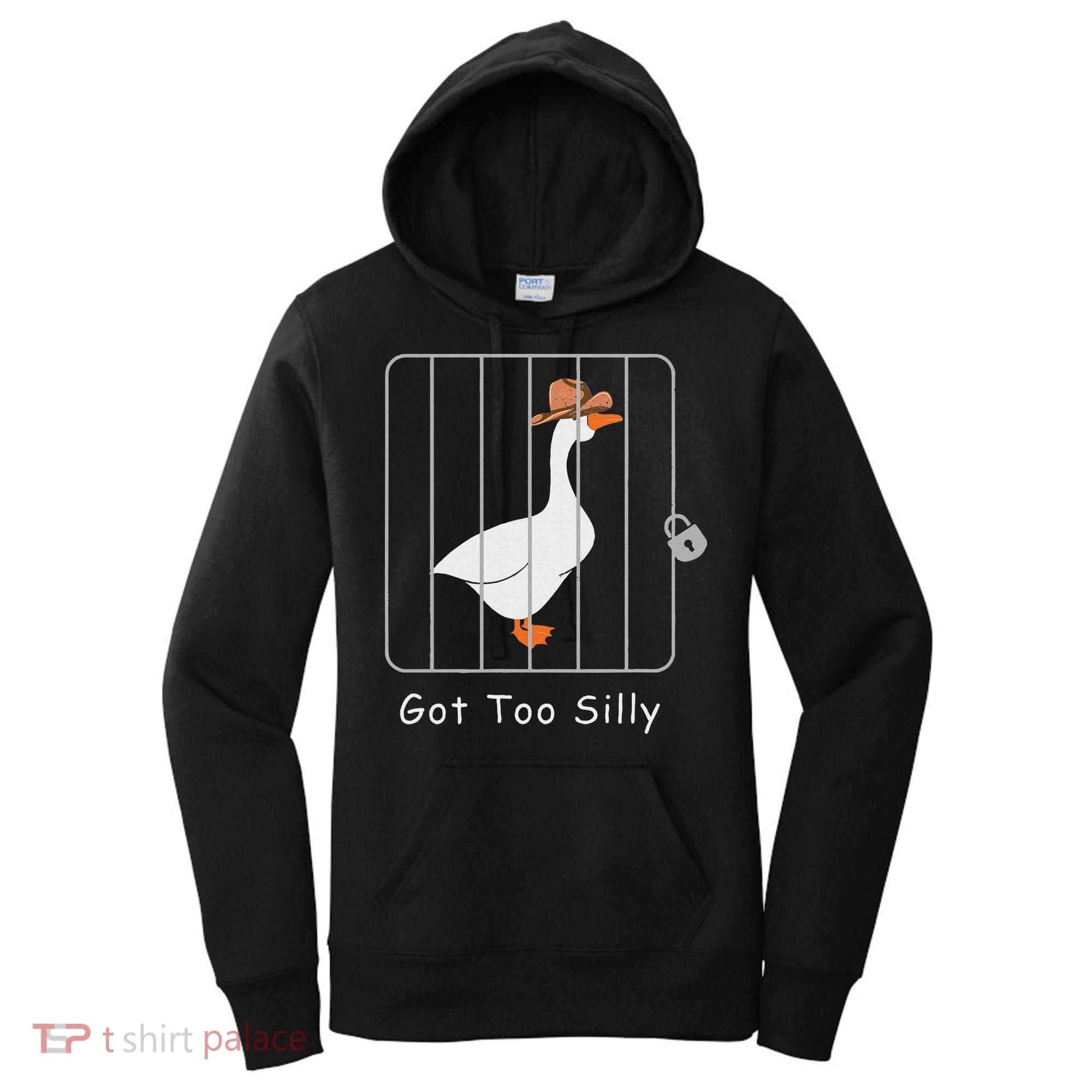 Funny Silly Goose Lover Mugshot Meme Got Too Silly Women's Hoodie