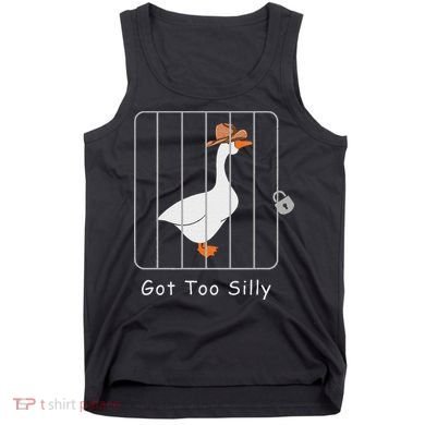 Funny Silly Goose Lover Mugshot Meme Got Too Silly Tank Top