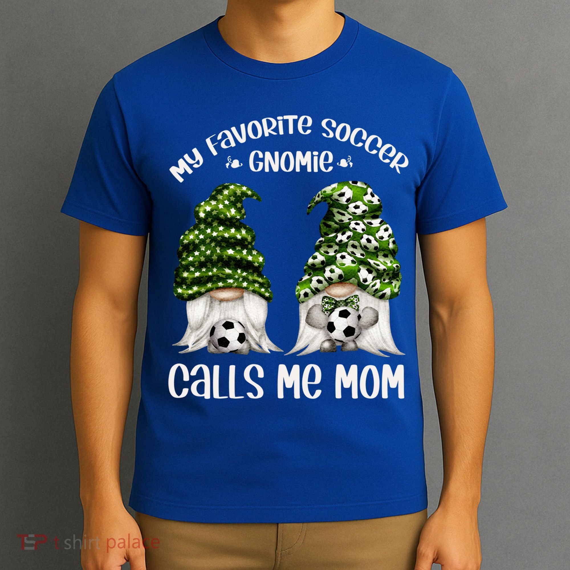 Funny Soccer Gnome My Favorite Soccer Gnomie Calls Me Mom Cute Gift T-Shirt