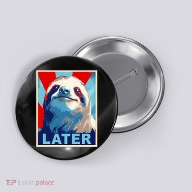 Funny Sloth Gifts Sloth Button