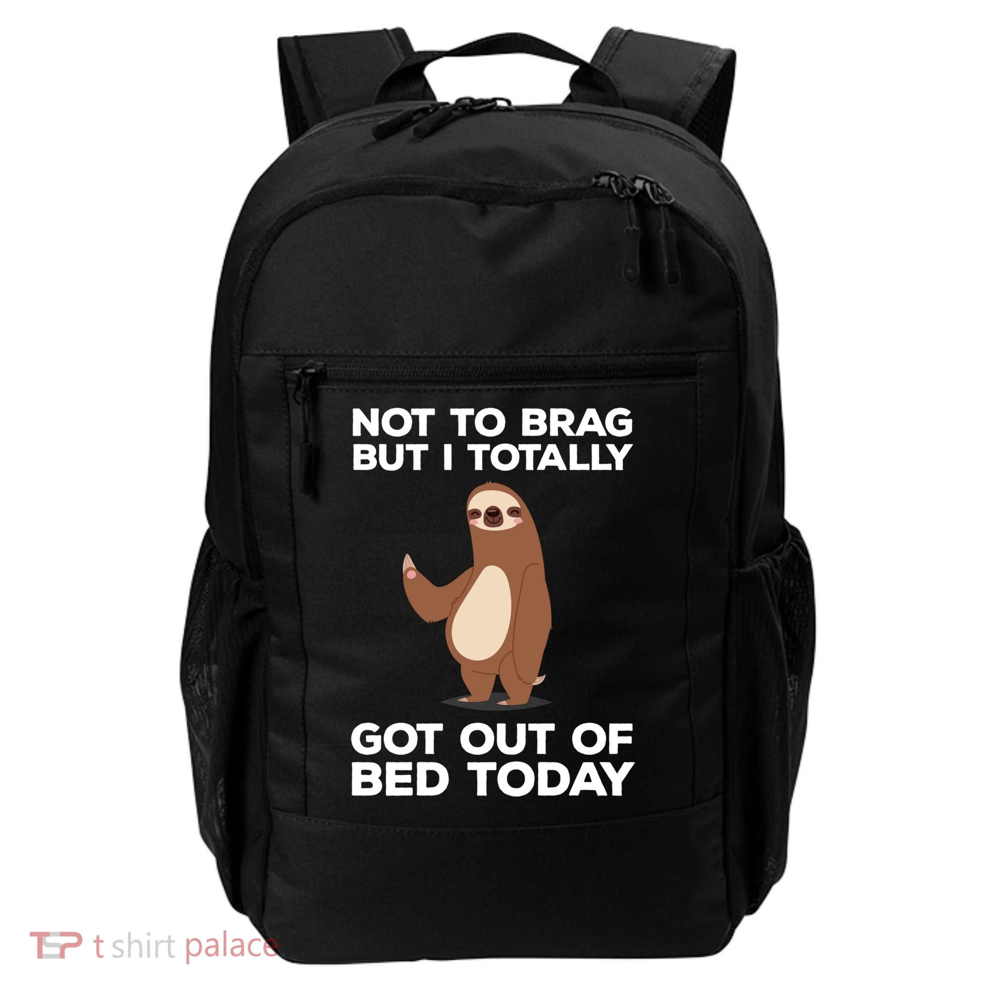 Funny Sloth - Got Out Of Bed Today Backpack