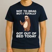 Funny Sloth - Got Out Of Bed Today T-Shirt thumb 3