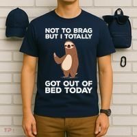 Funny Sloth - Got Out Of Bed Today T-Shirt thumb 6