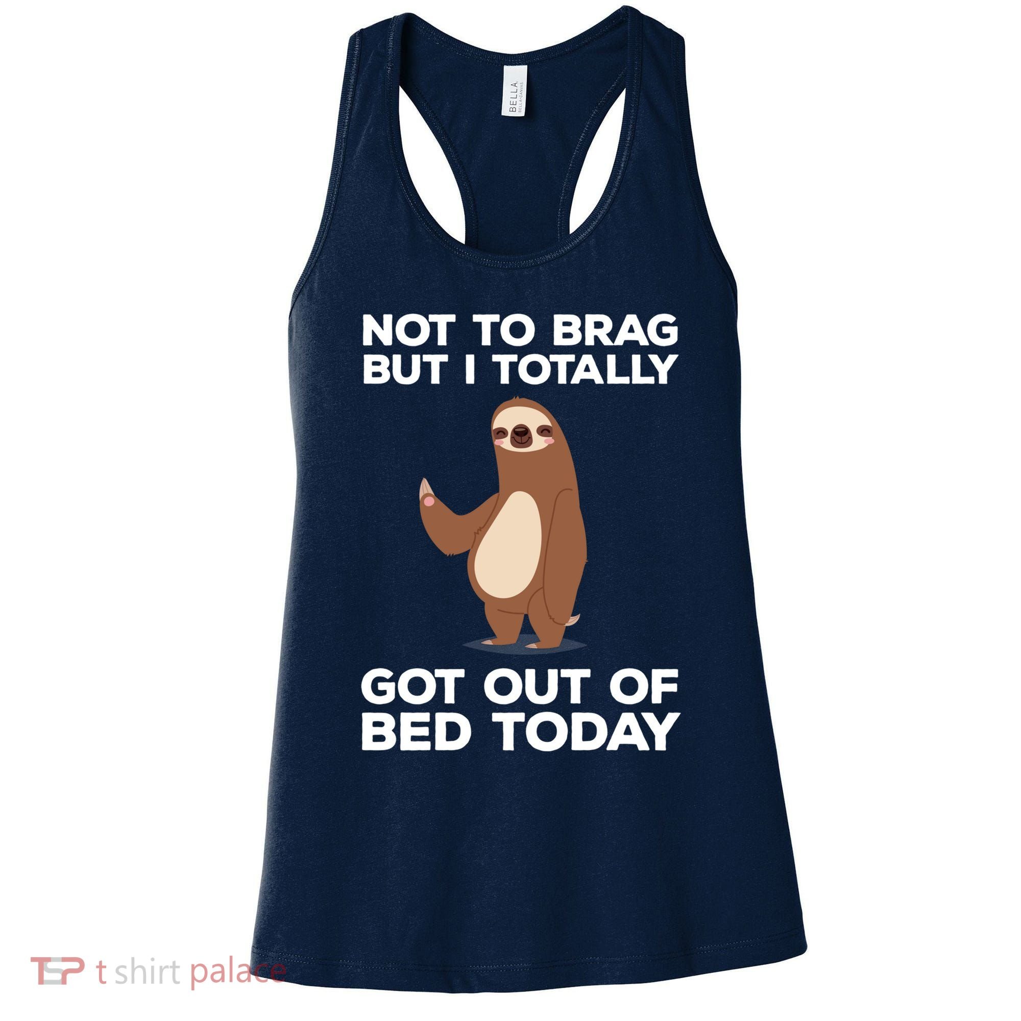 Funny Sloth - Got Out Of Bed Today Women's Tank Top