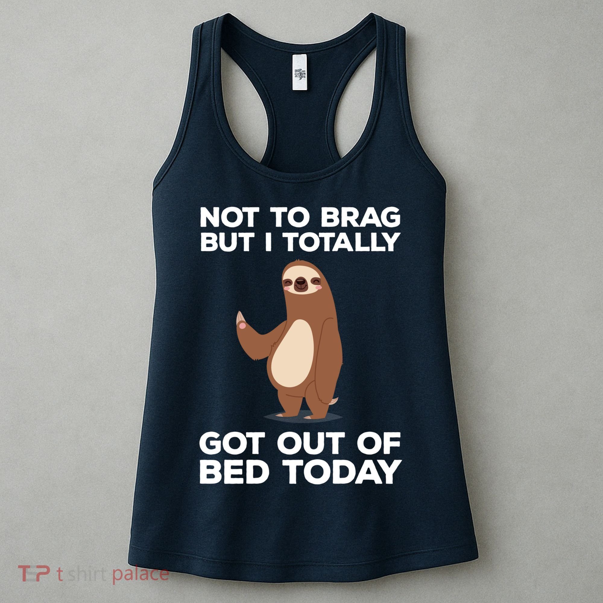 Funny Sloth - Got Out Of Bed Today Women's Tank Top