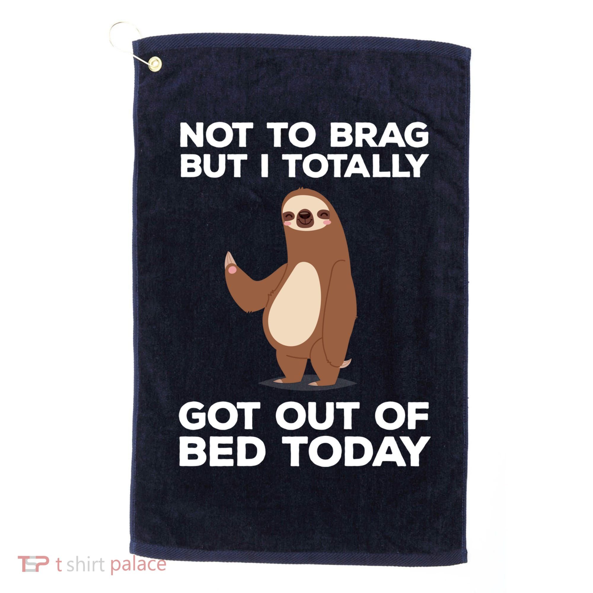 Funny Sloth - Got Out Of Bed Today Golf Towel