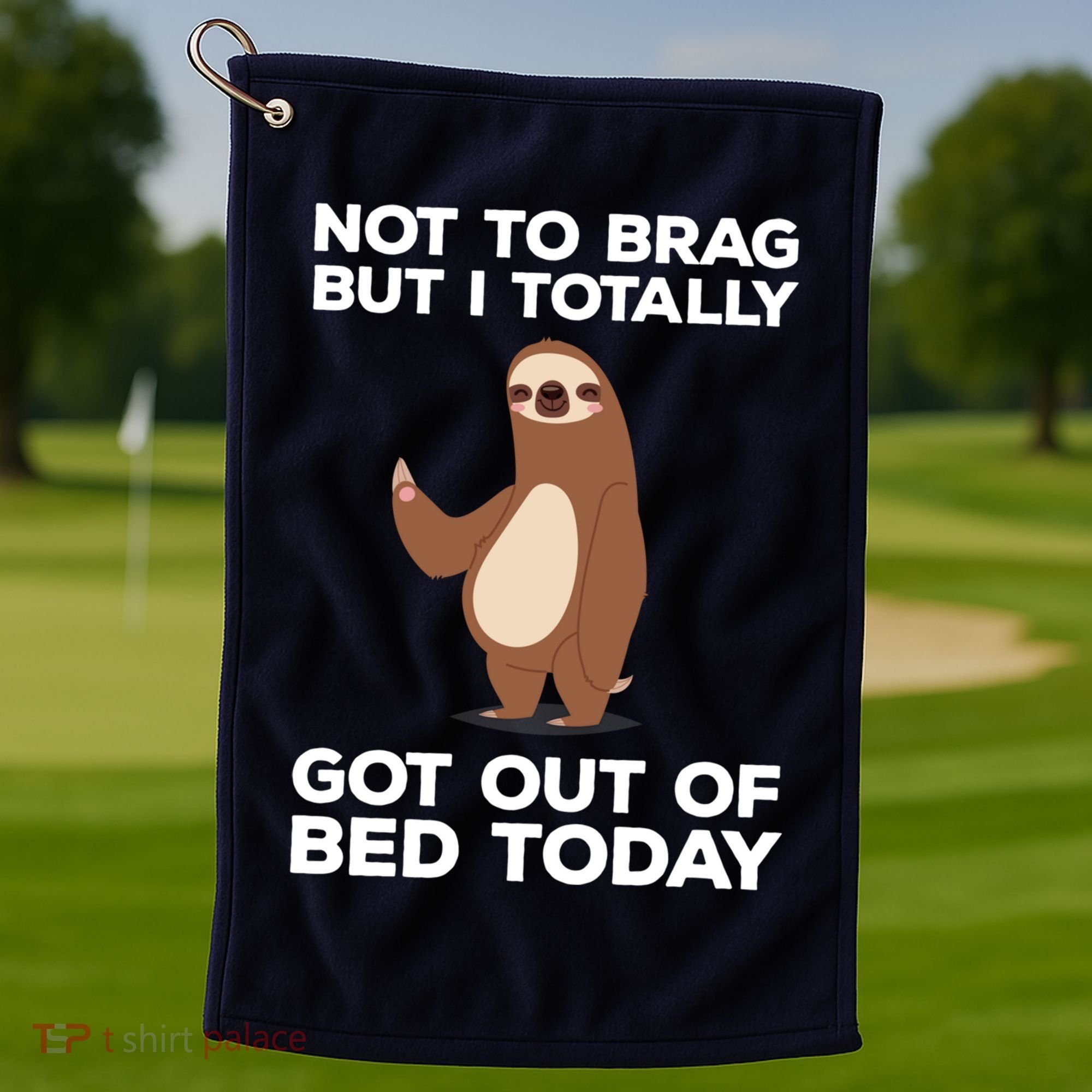 Funny Sloth - Got Out Of Bed Today Golf Towel