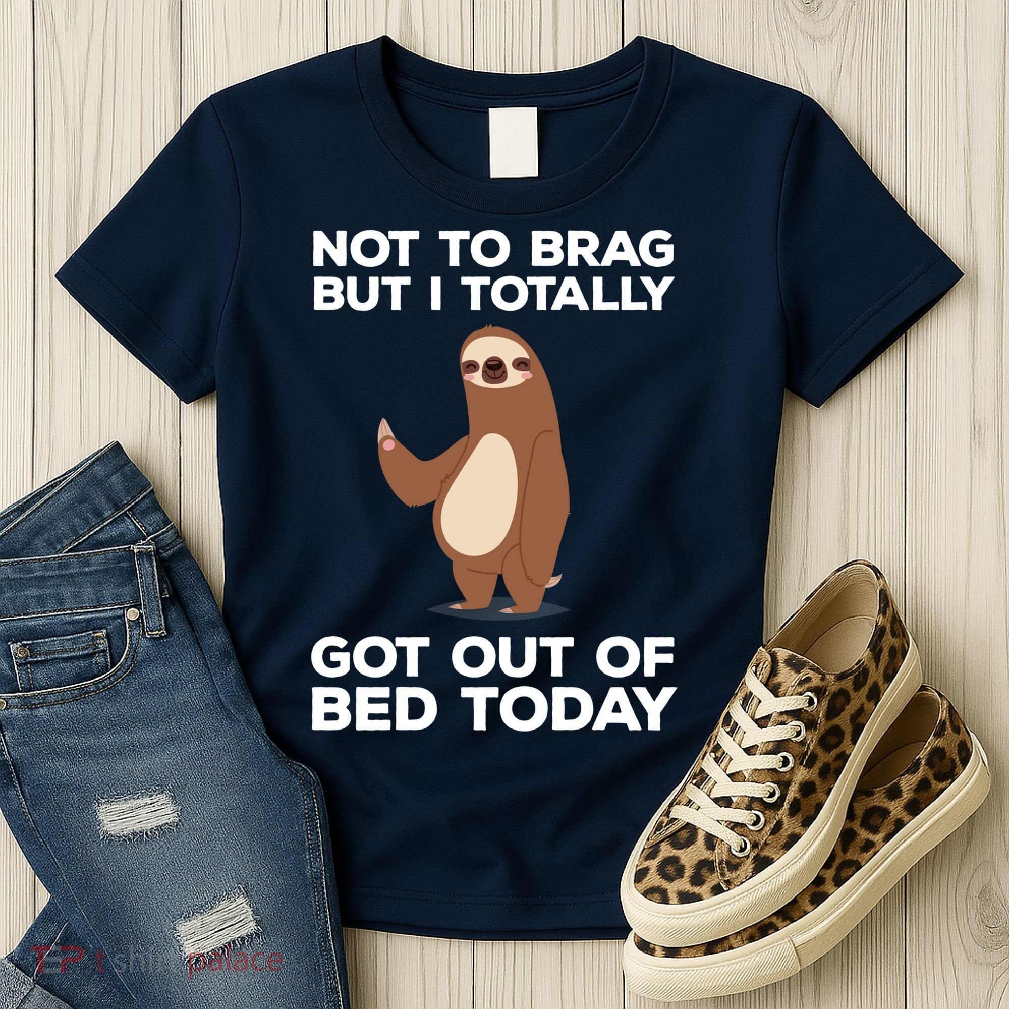 Funny Sloth - Got Out Of Bed Today Women's T-Shirt