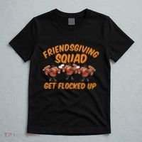 Friendsgiving Squad Get Flocked Up Funny Turkey T-Shirt thumb 5
