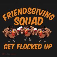 Friendsgiving Squad Get Flocked Up Funny Turkey Women's Hoodie thumb 2