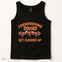 Friendsgiving Squad Get Flocked Up Funny Turkey Tank Top thumb 2