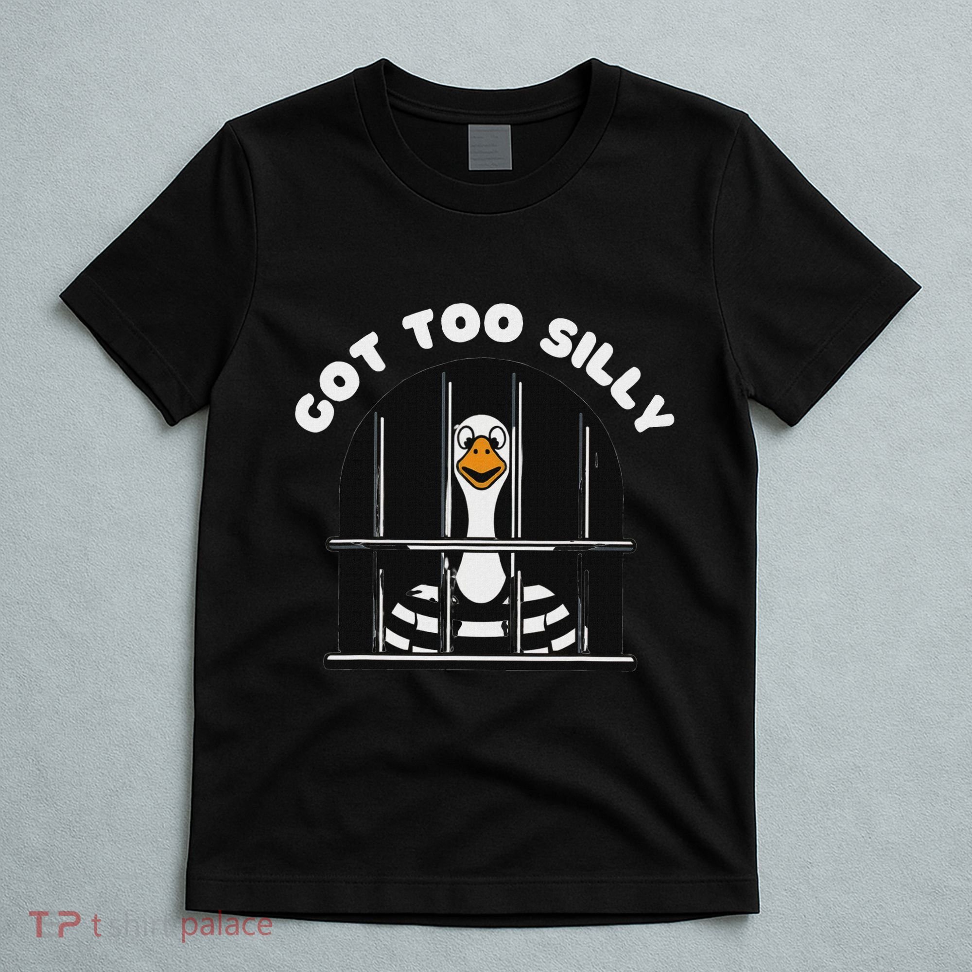 Funny Silly Goose Got Too Silly Goose In Jail Net Trapped T-Shirt