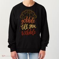 Fall Season Gobble Till You Wobble Adv054c Gift Women's Sweatshirt thumb 0
