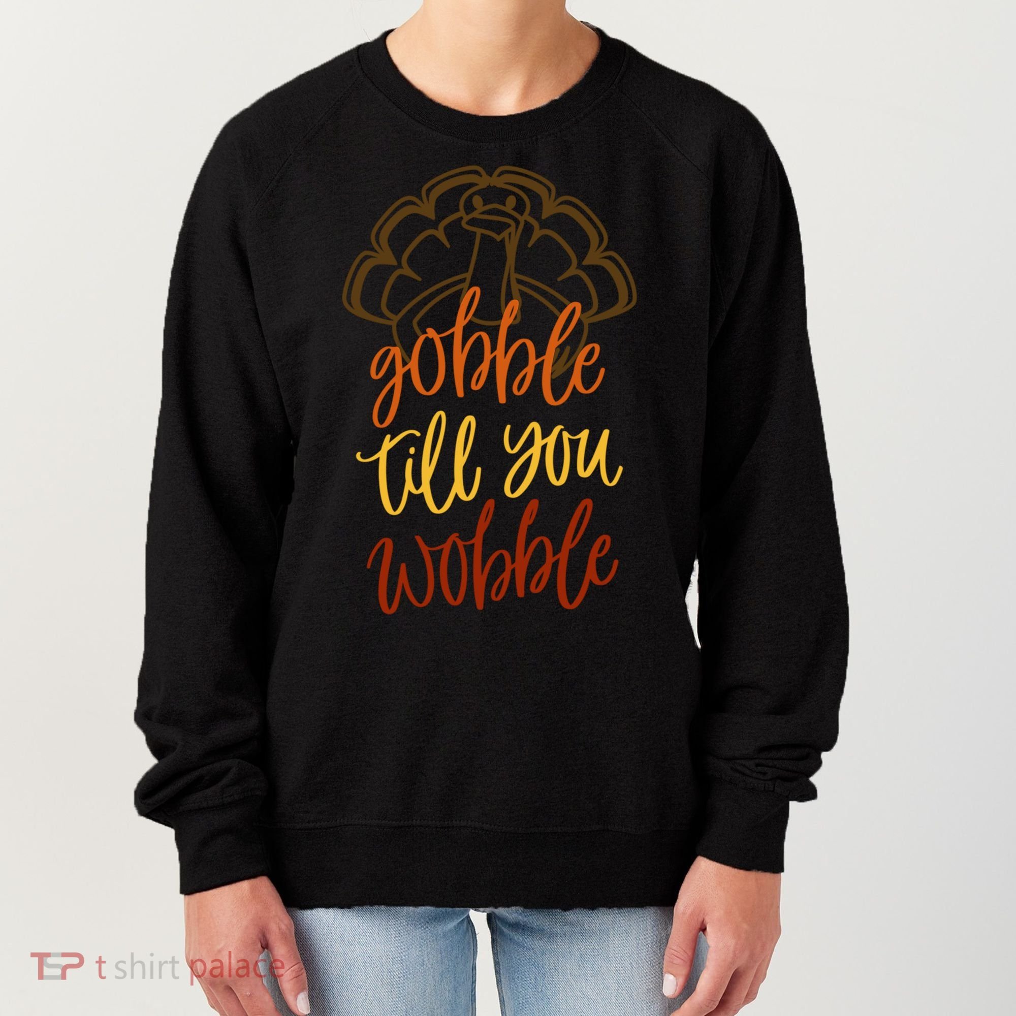 Fall Season Gobble Till You Wobble Adv054c Gift Women's Sweatshirt