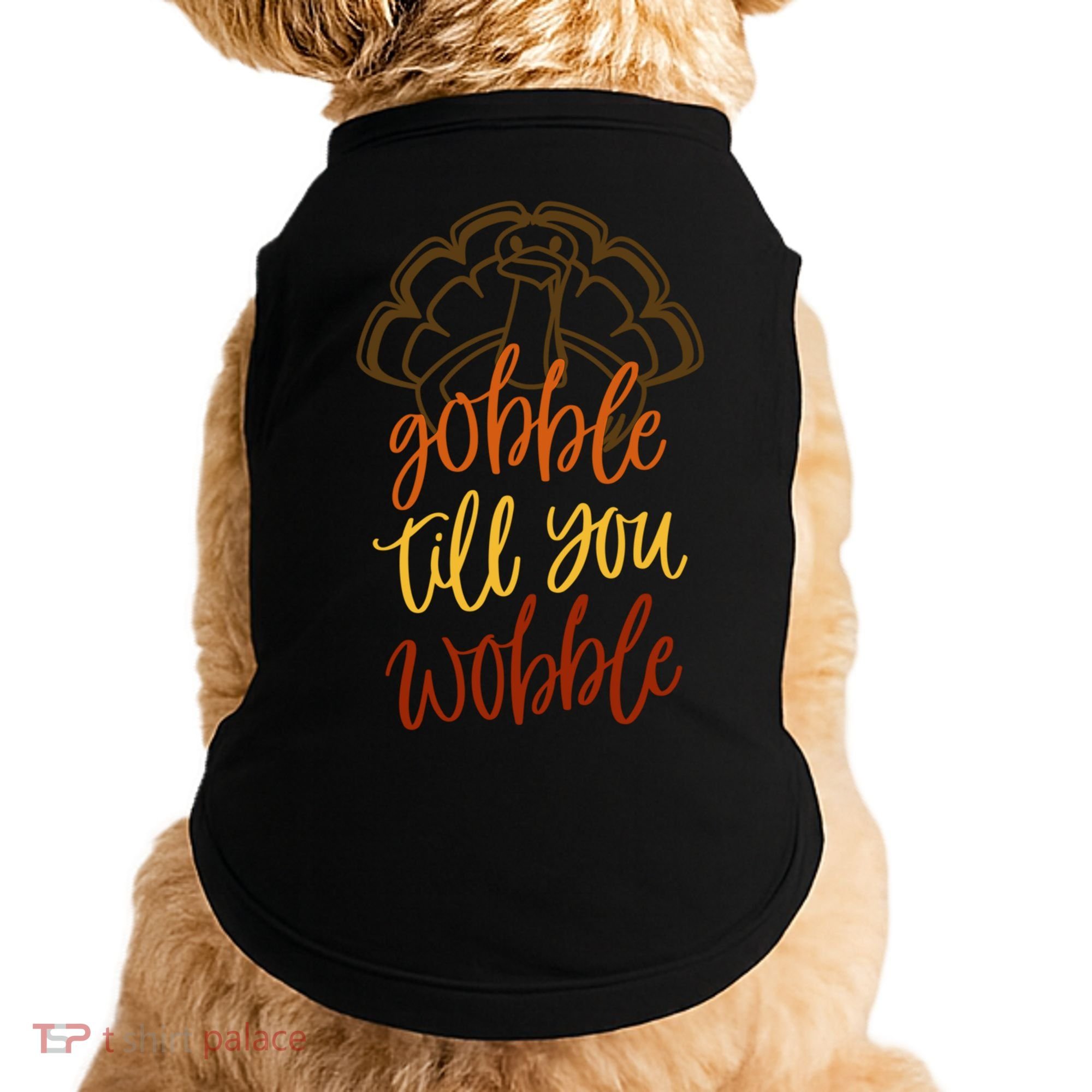 Fall Season Gobble Till You Wobble Adv054c Gift Doggie Tank